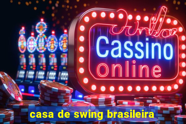 casa de swing brasileira