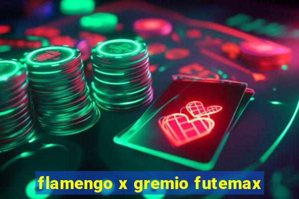 flamengo x gremio futemax