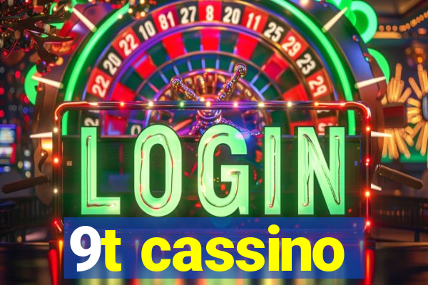 9t cassino