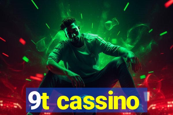 9t cassino