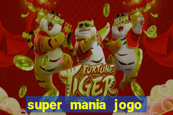 super mania jogo do bicho