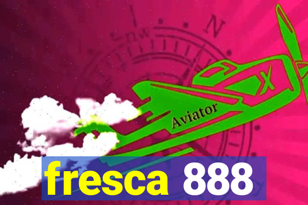 fresca 888