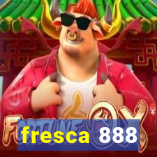 fresca 888