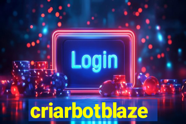 criarbotblaze