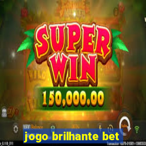 jogo brilhante bet