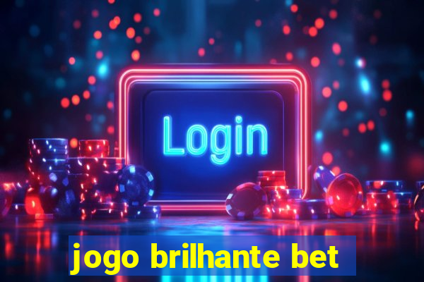 jogo brilhante bet