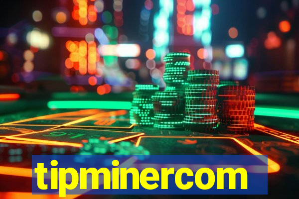tipminercom
