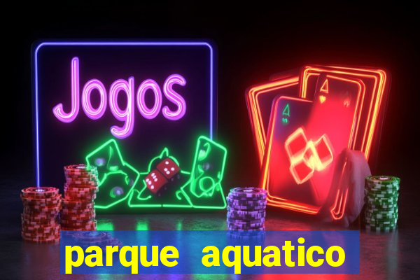 parque aquatico tina rolf salvador bahia