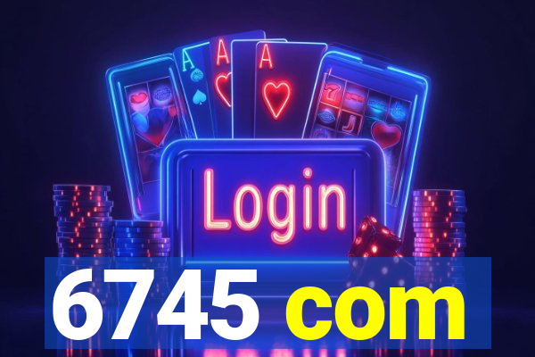 6745 com