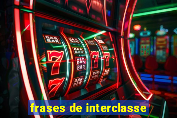 frases de interclasse