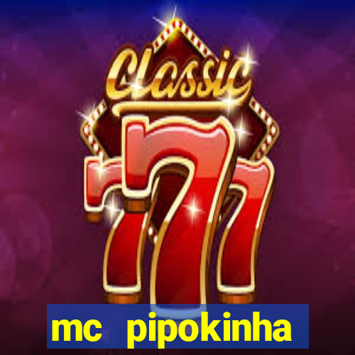 mc pipokinha privacy vazado