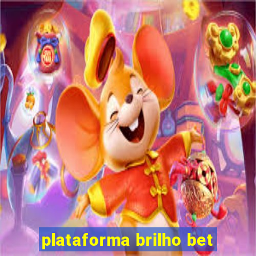 plataforma brilho bet