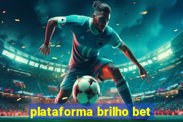 plataforma brilho bet