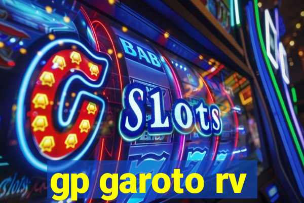 gp garoto rv