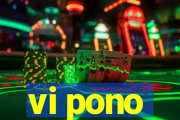 vi pono