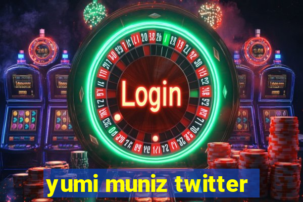 yumi muniz twitter