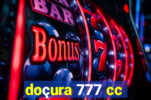 doçura 777 cc