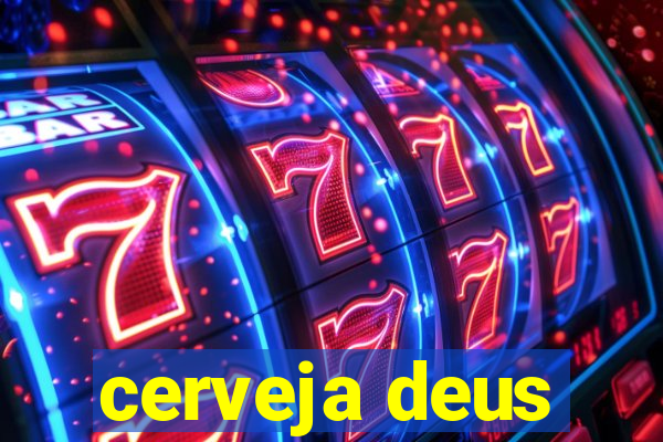 cerveja deus