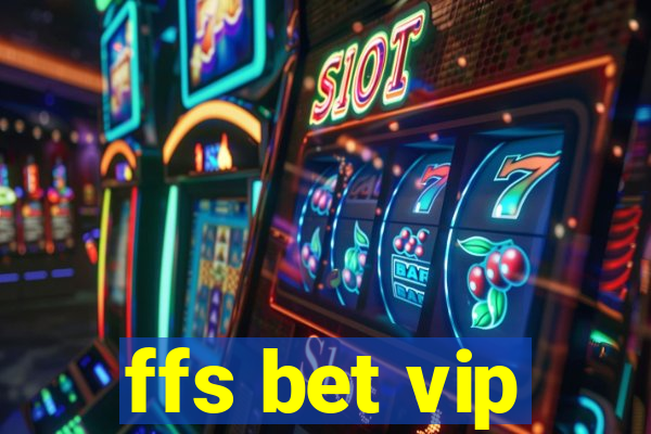 ffs bet vip