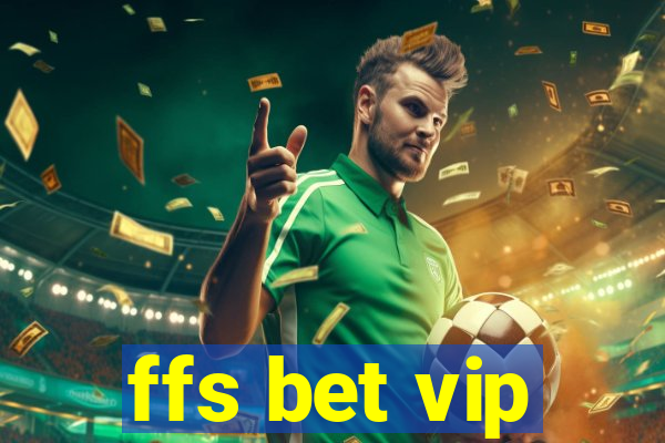 ffs bet vip