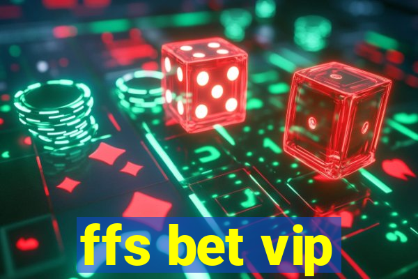 ffs bet vip