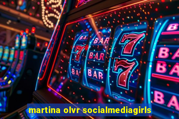martina olvr socialmediagirls