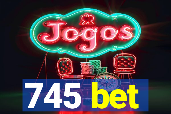 745 bet