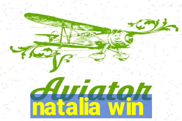 natalia win