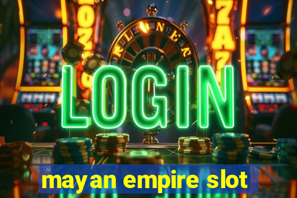 mayan empire slot