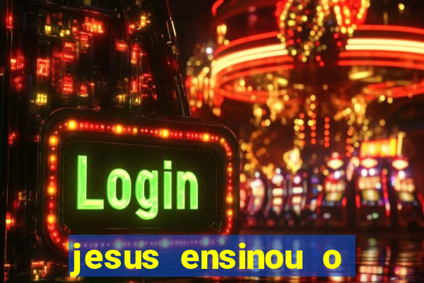 jesus ensinou o segredo da prosperidade