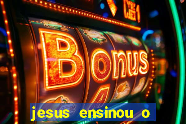 jesus ensinou o segredo da prosperidade
