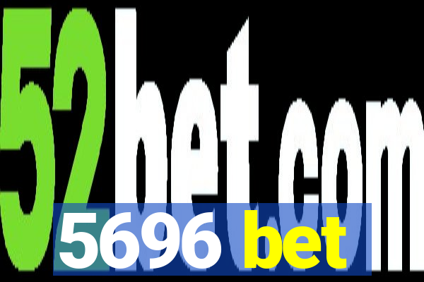 5696 bet