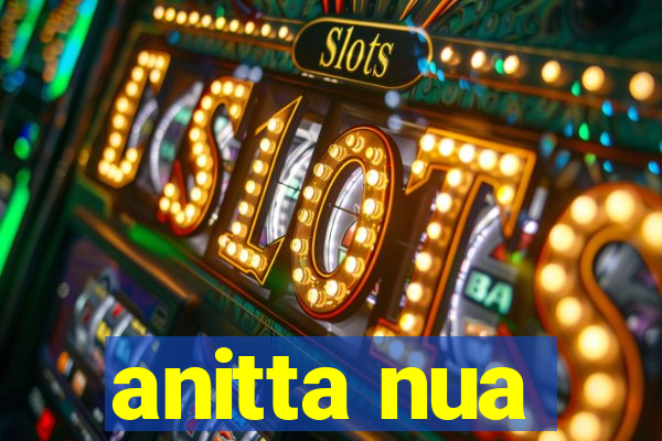 anitta nua