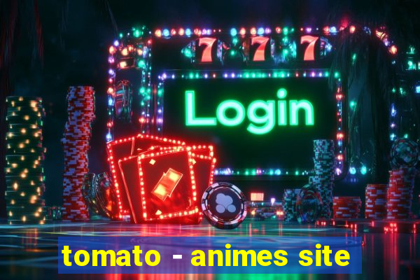 tomato - animes site