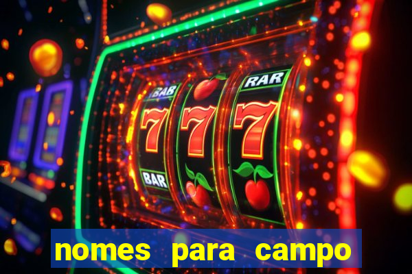 nomes para campo de futebol society