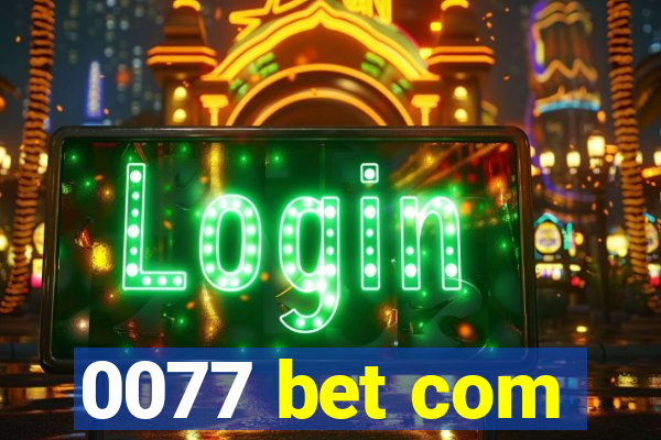 0077 bet com