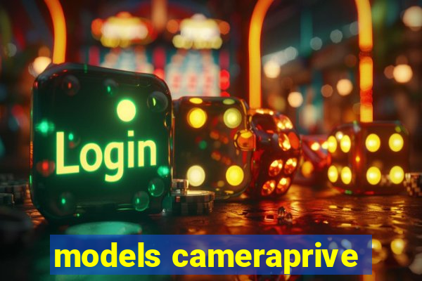 models cameraprive