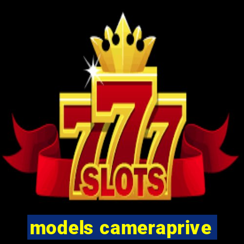 models cameraprive