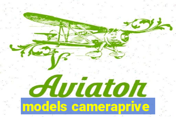 models cameraprive