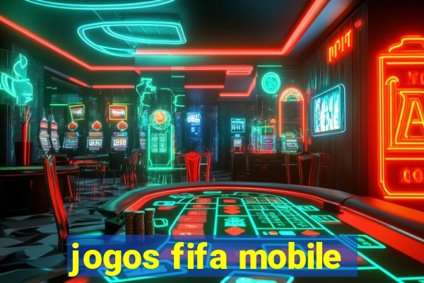 jogos fifa mobile