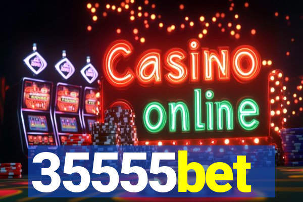 35555bet