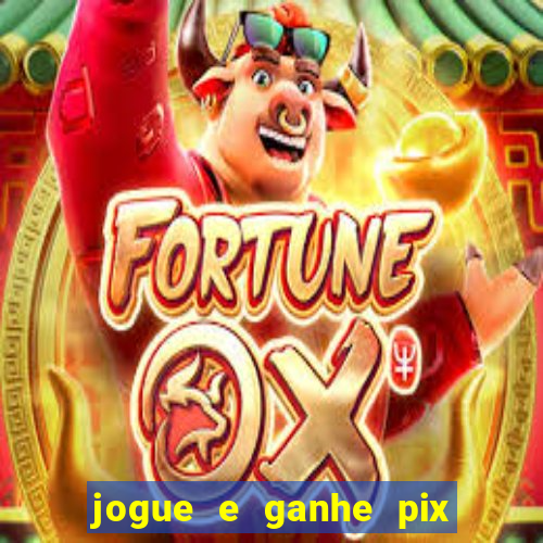 jogue e ganhe pix na hora