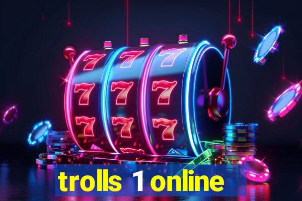 trolls 1 online