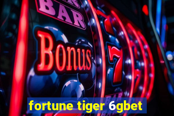 fortune tiger 6gbet