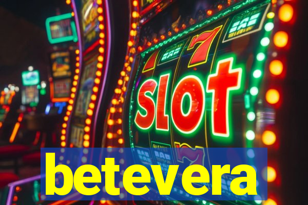 betevera