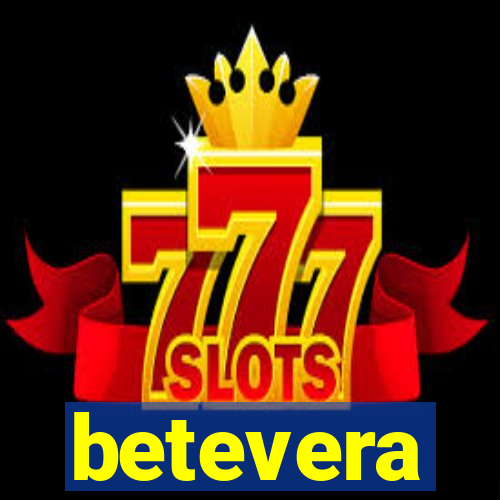 betevera