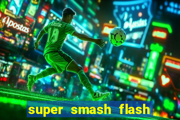 super smash flash 2 completo no jogos 360