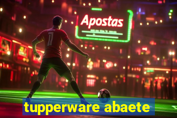 tupperware abaete