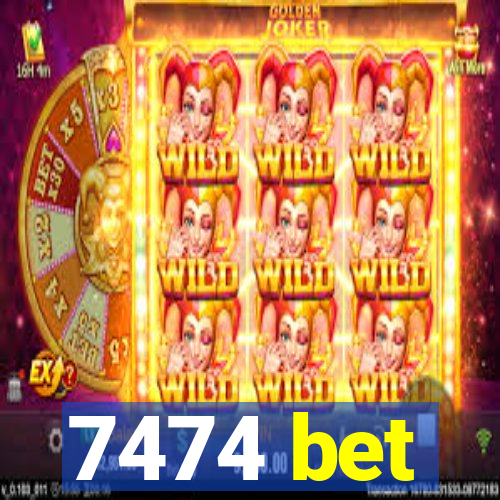 7474 bet