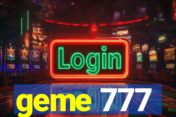 geme 777